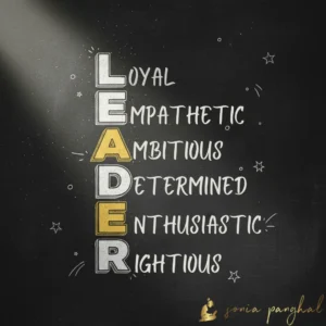 LEADER – Loyal Empathetic Ambitious Determined Enthusiastic Righteous
